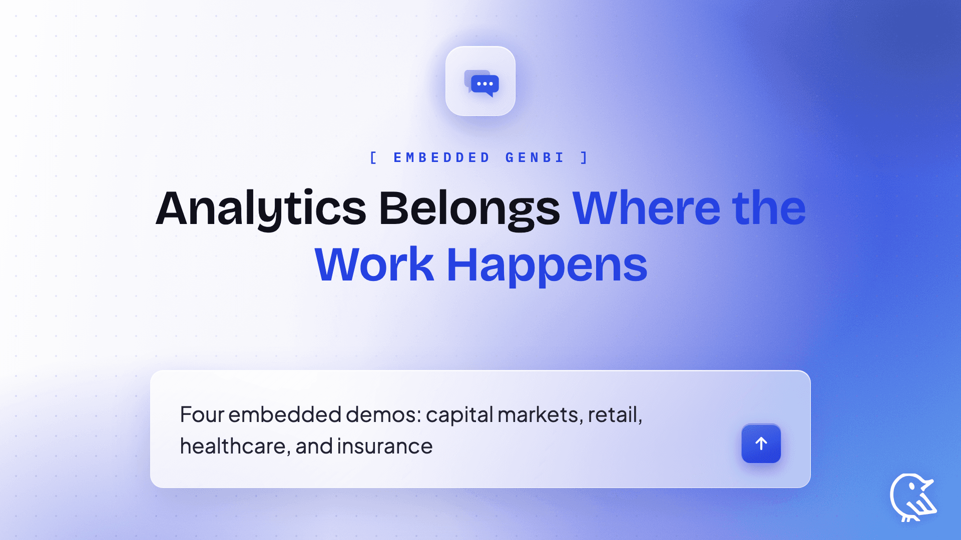 Analytics Belongs Where the Work Happens: Four Embedded Demos You Can Try