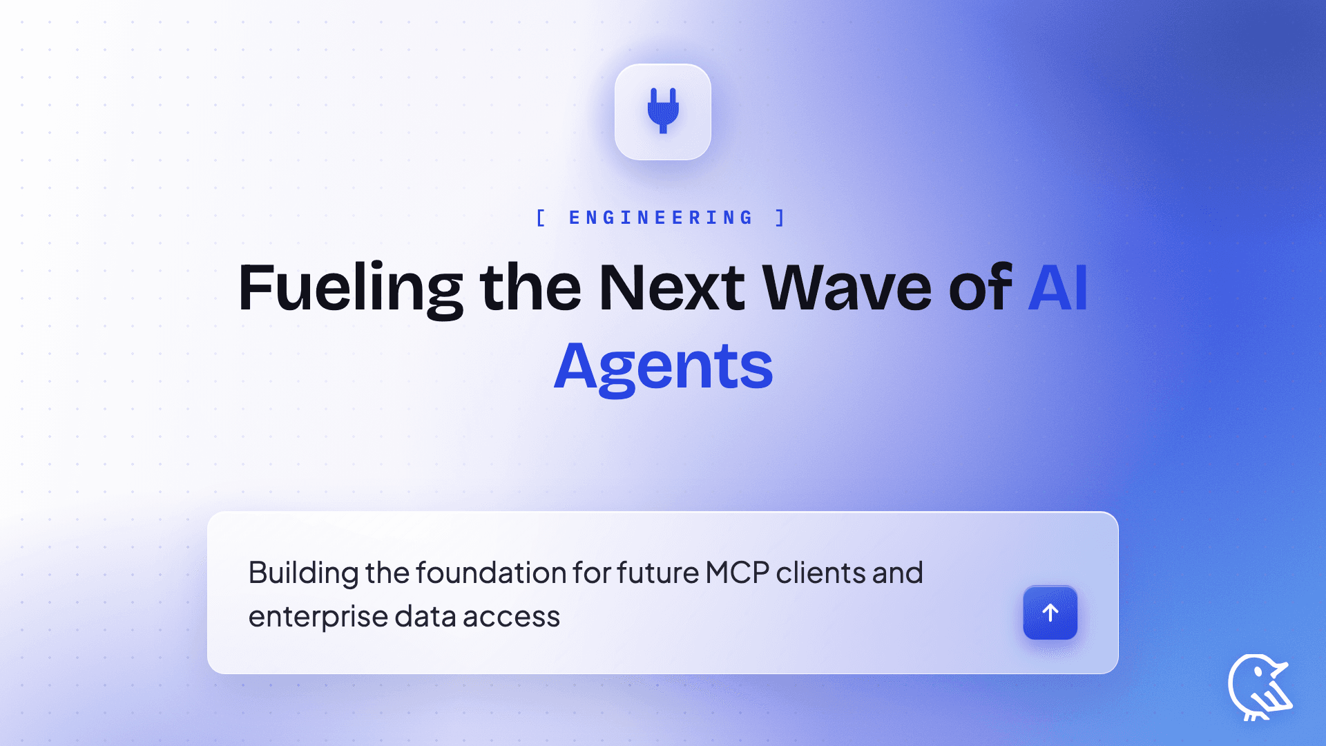 Fueling the Next Wave of AI Agents Building the Foundation for Future MCP Clients and Enterprise Data Access