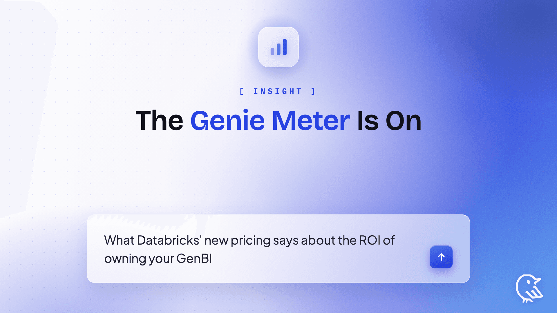 The Genie Meter Is On: What Databricks' New Pricing Says About the ROI of GenBI