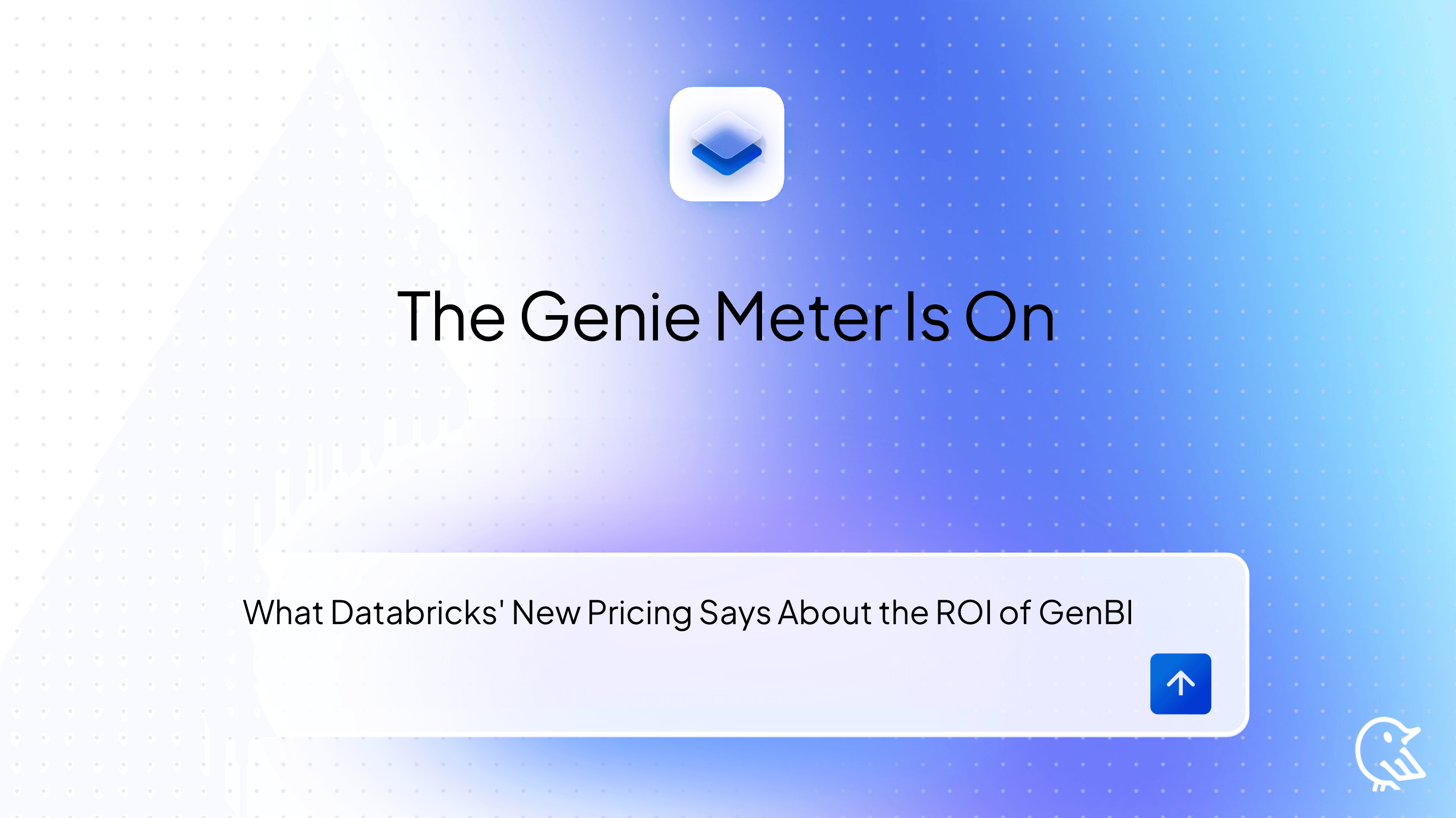 The Genie Meter Is On: What Databricks' New Pricing Says About the ROI of GenBI