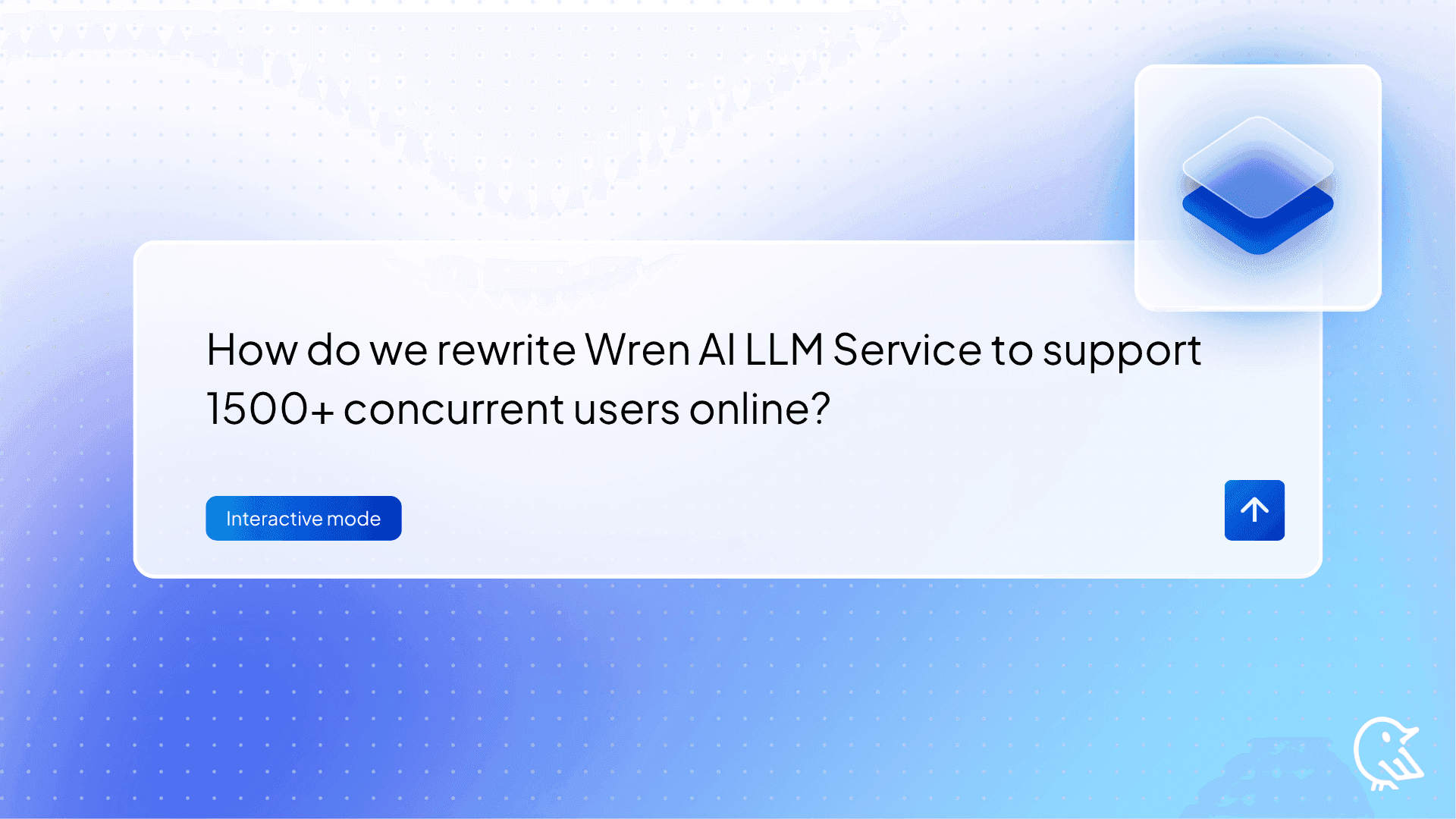 How do we rewrite Wren AI LLM Service to support 1500+ concurrent users online?