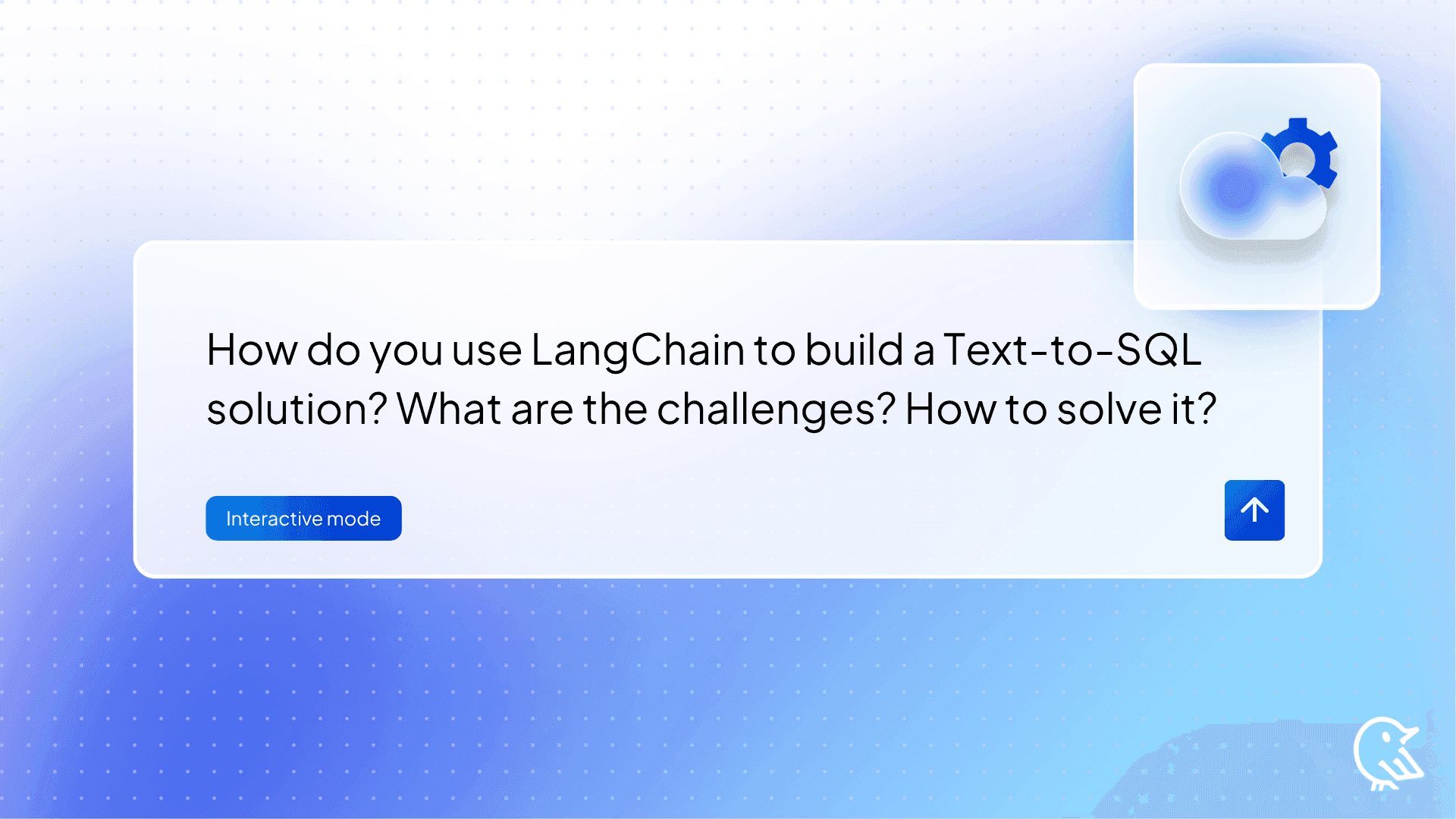 How do you use LangChain to build a Text-to-SQL solution? What are the challenges? How to solve it?