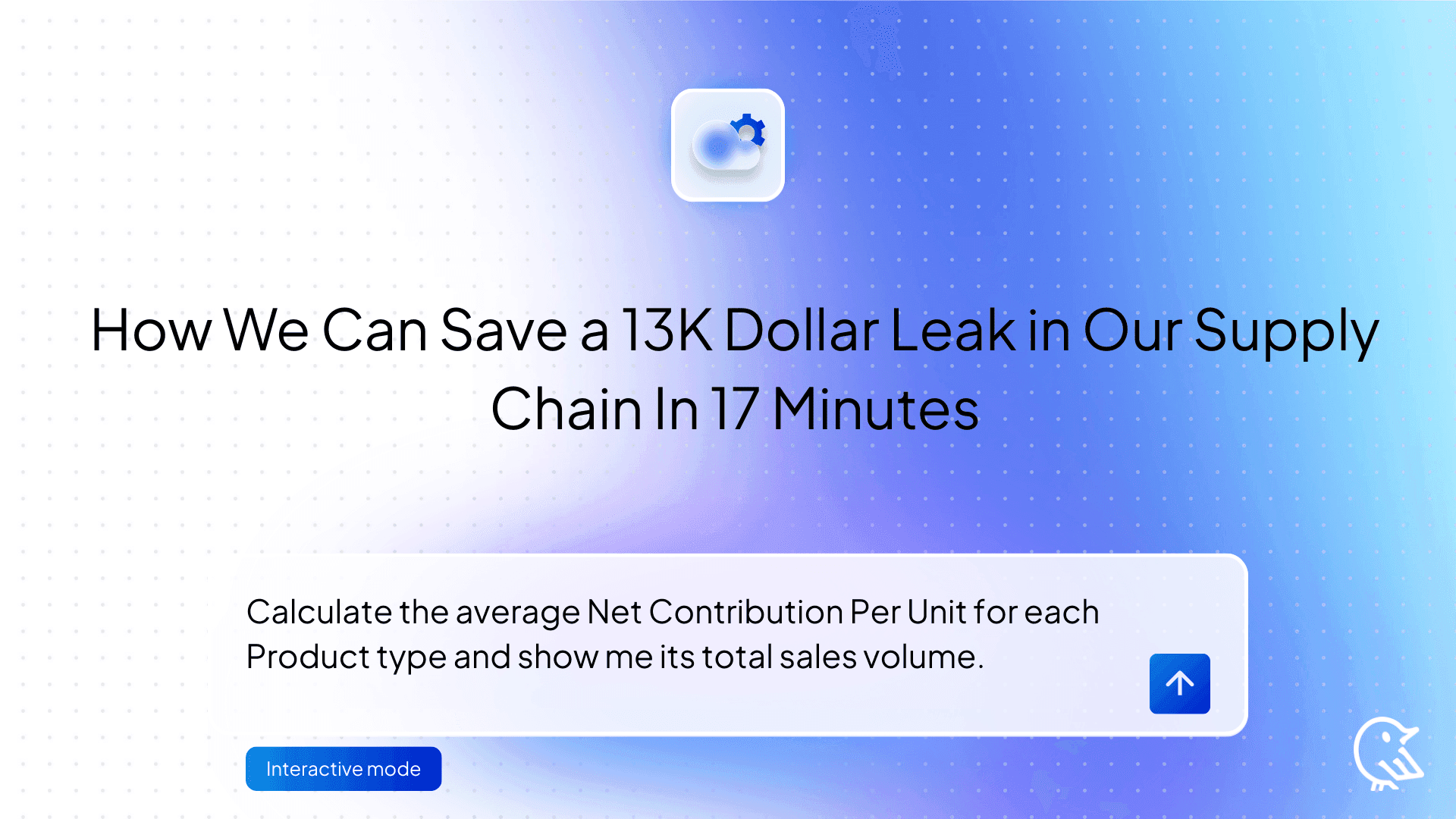 The Analyst's Secret Weapon: How We Can Save a 13K Dollar Leak in Our Supply Chain In 17 Minutes