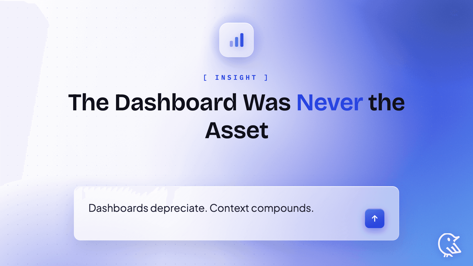 The Dashboard Was Never the Asset