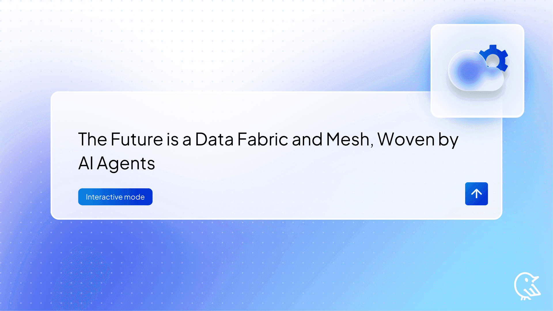 The Future is a Data Fabric and Mesh, Woven by AI Agents