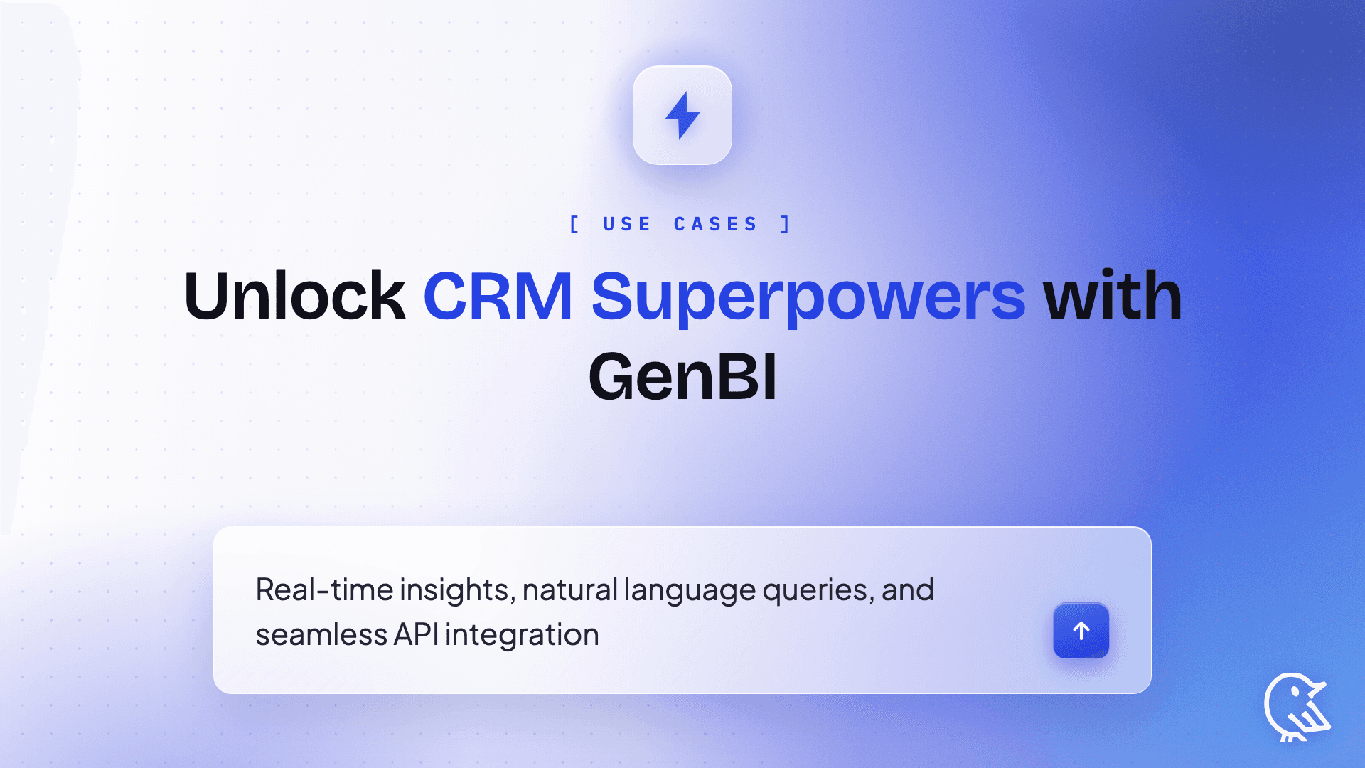 Unlock CRM Superpowers with Generative BI Real-Time Insights, Natural Language Queries, and Seamless API Integration