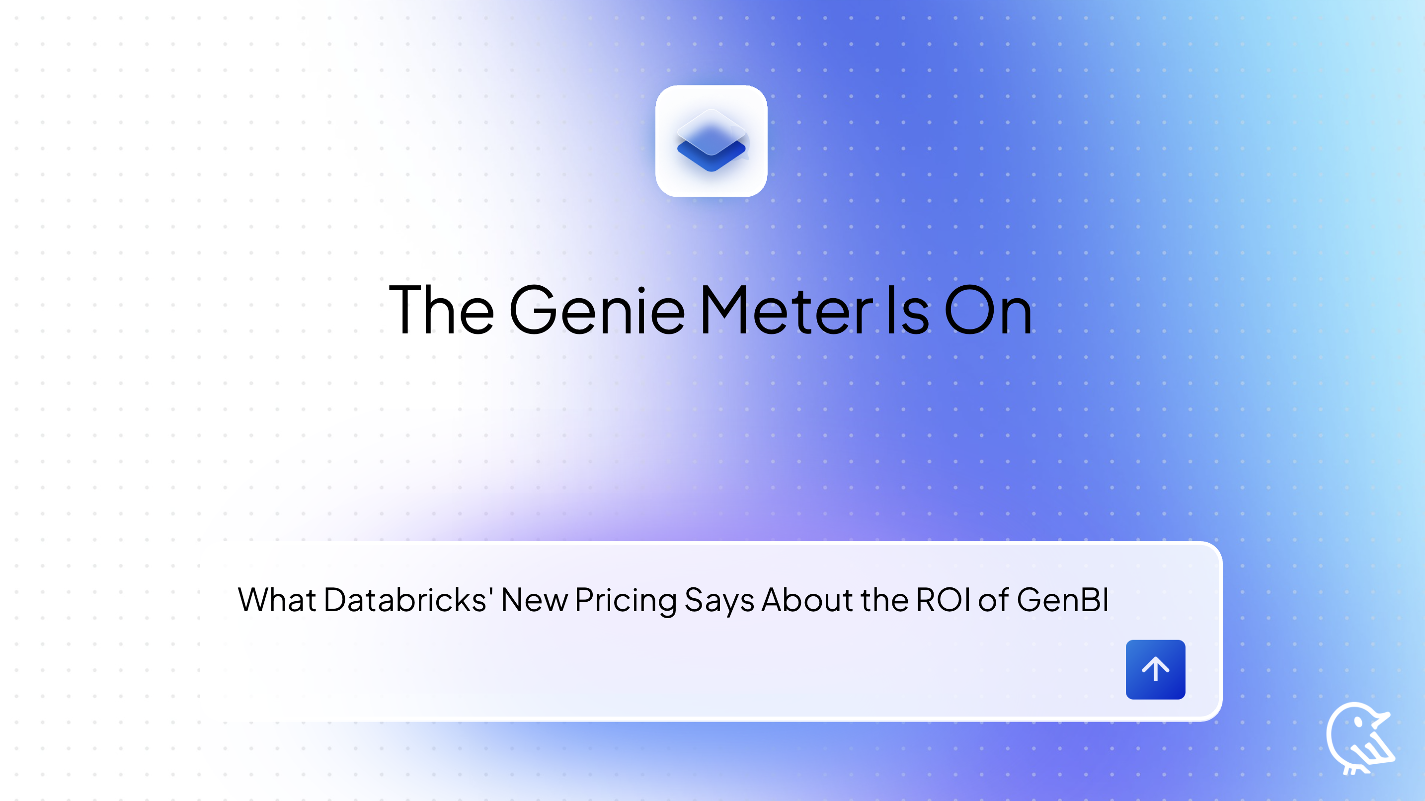 The Genie Meter Is On: What Databricks' New Pricing Says About the ROI of GenBI